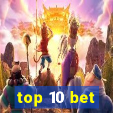 top 10 bet