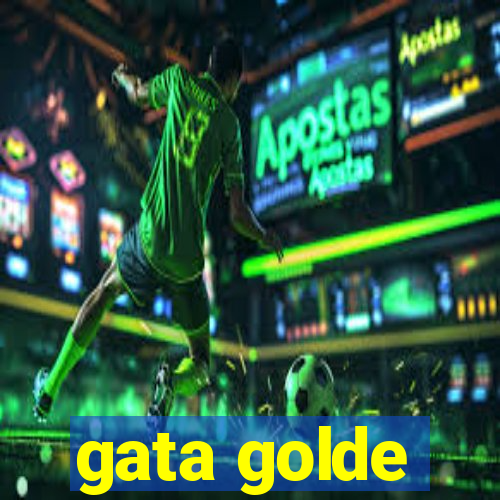 gata golde