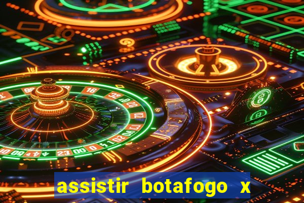 assistir botafogo x bahia ao vivo