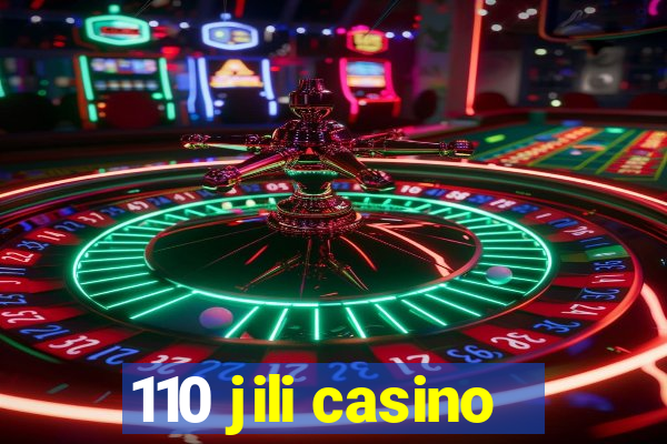 110 jili casino