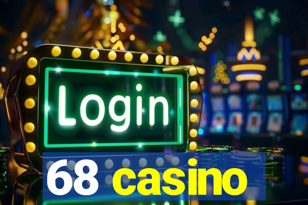 68 casino