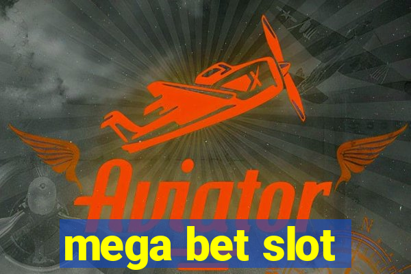 mega bet slot