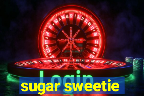 sugar sweetie