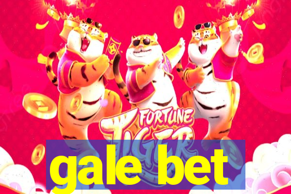 gale bet