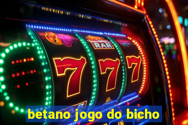 betano jogo do bicho