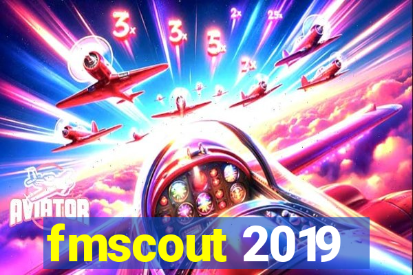 fmscout 2019