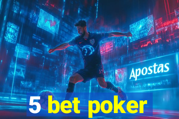 5 bet poker