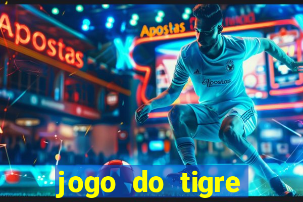 jogo do tigre aposta de 5 reais