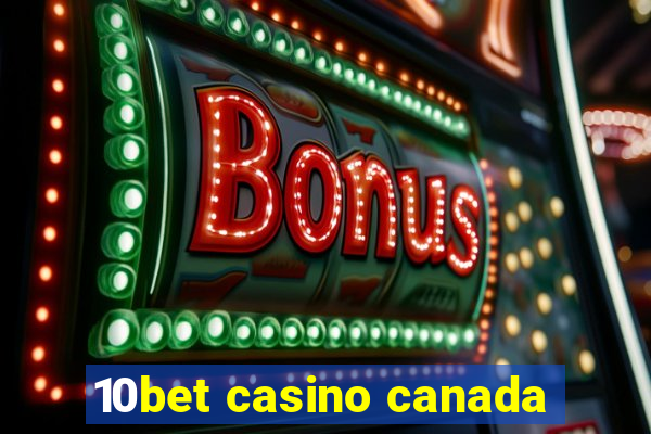 10bet casino canada