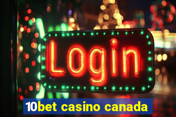 10bet casino canada