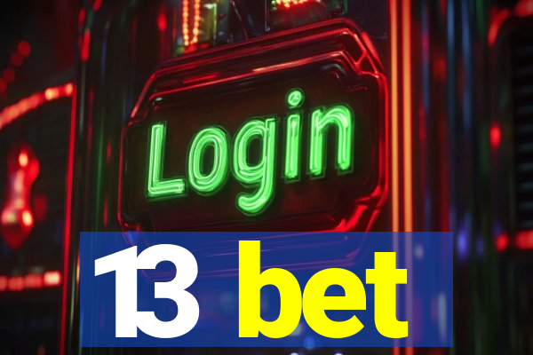 13 bet