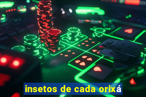 insetos de cada orixá