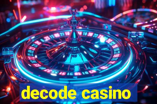 decode casino