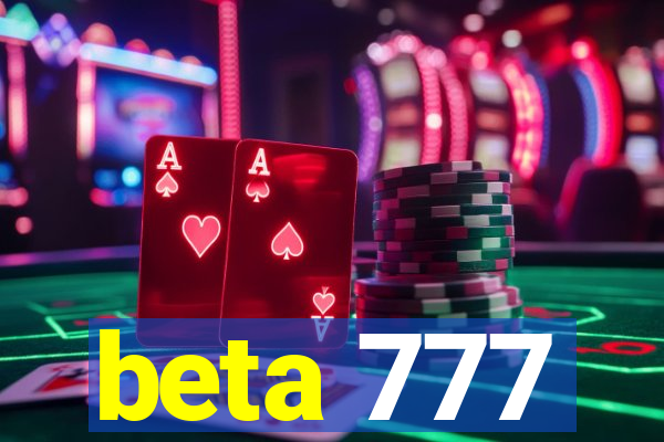 beta 777