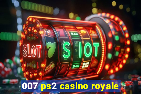 007 ps2 casino royale