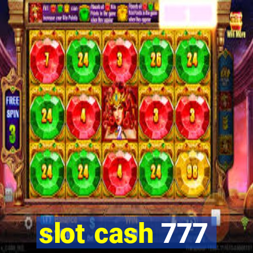 slot cash 777