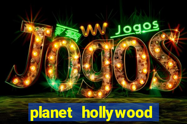 planet hollywood and casino