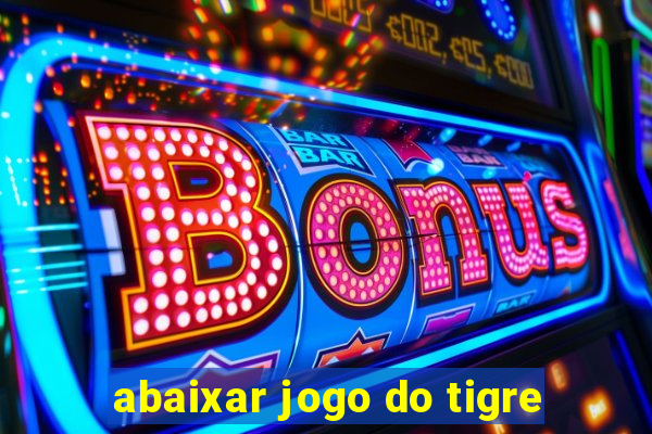 abaixar jogo do tigre