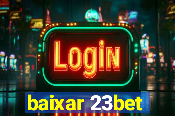 baixar 23bet