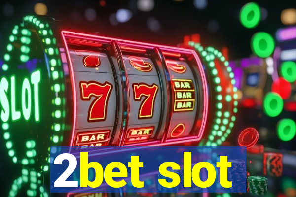 2bet slot