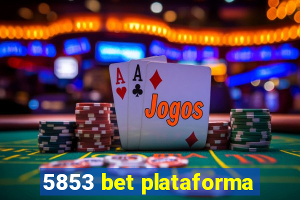 5853 bet plataforma