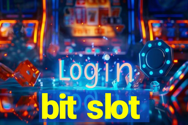 bit slot