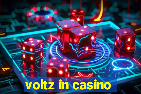 voltz in casino