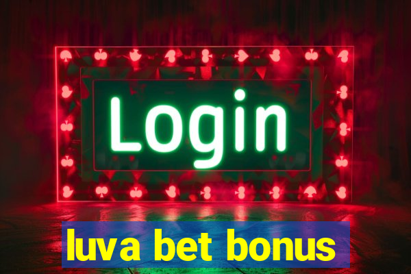 luva bet bonus