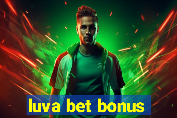 luva bet bonus