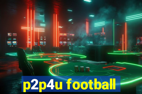 p2p4u football