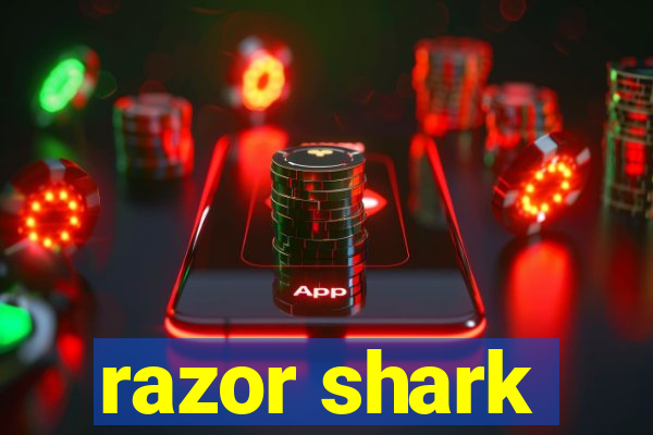 razor shark