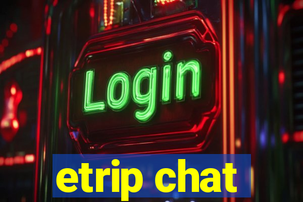 etrip chat