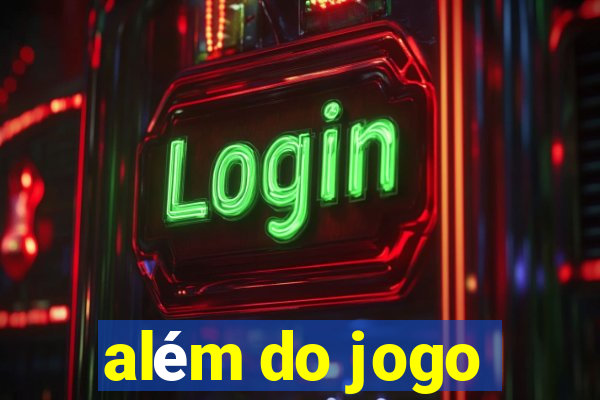 além do jogo