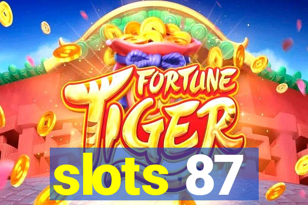 slots 87