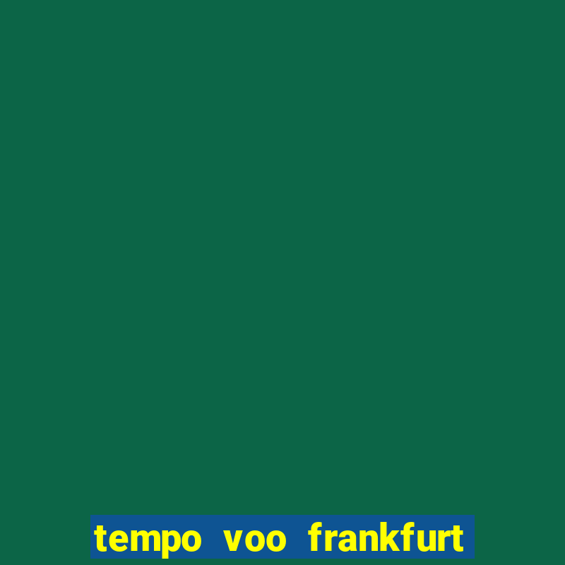 tempo voo frankfurt sao paulo