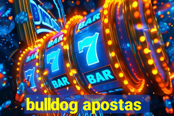 bulldog apostas