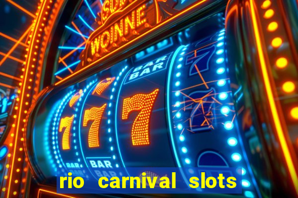 rio carnival slots paga mesmo