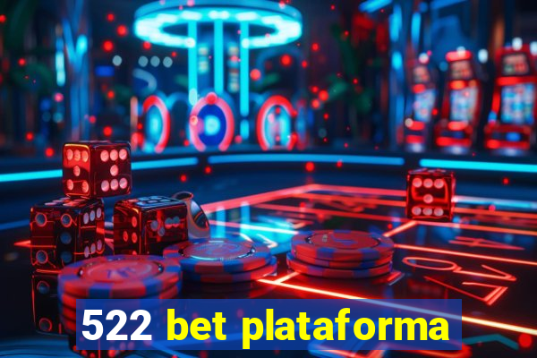 522 bet plataforma