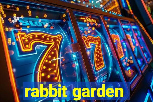 rabbit garden