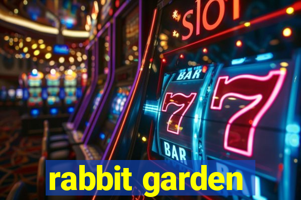 rabbit garden