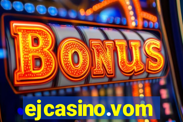 ejcasino.vom