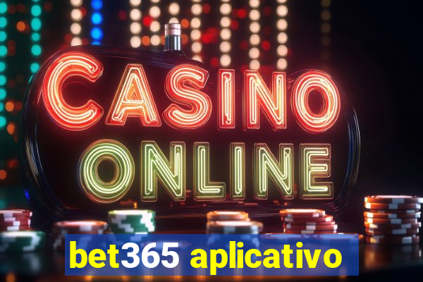 bet365 aplicativo