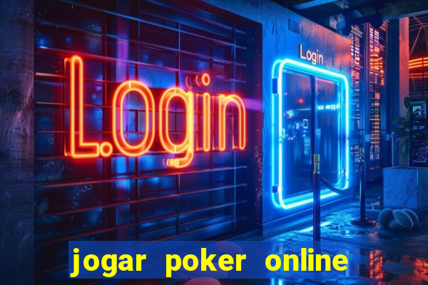 jogar poker online gratis texas holdem