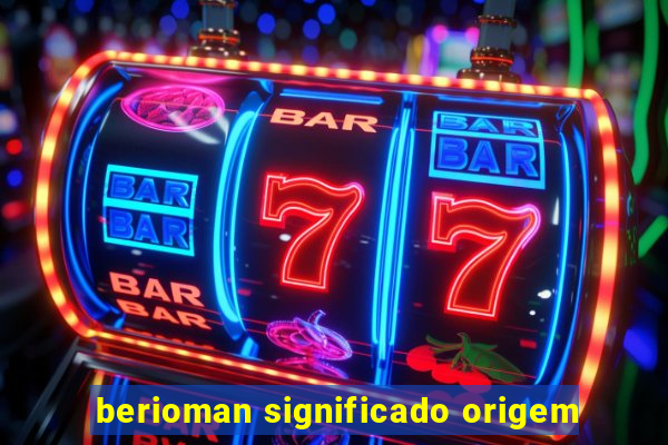 berioman significado origem