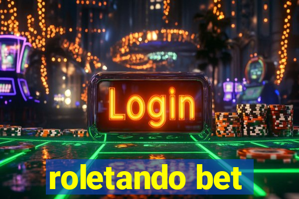 roletando bet