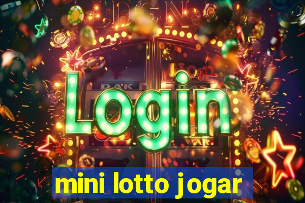 mini lotto jogar