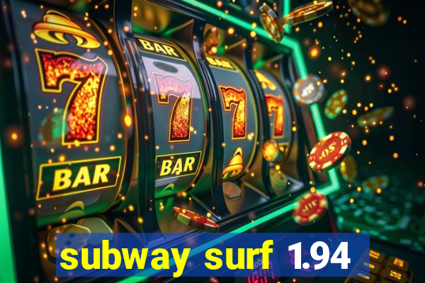 subway surf 1.94