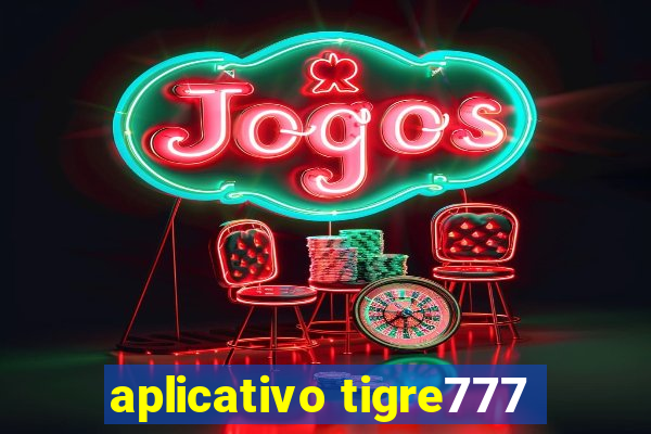 aplicativo tigre777