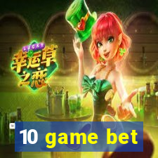 10 game bet