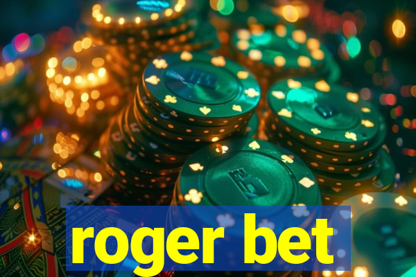 roger bet